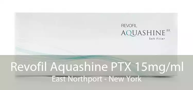 Revofil Aquashine PTX 15mg/ml East Northport - New York