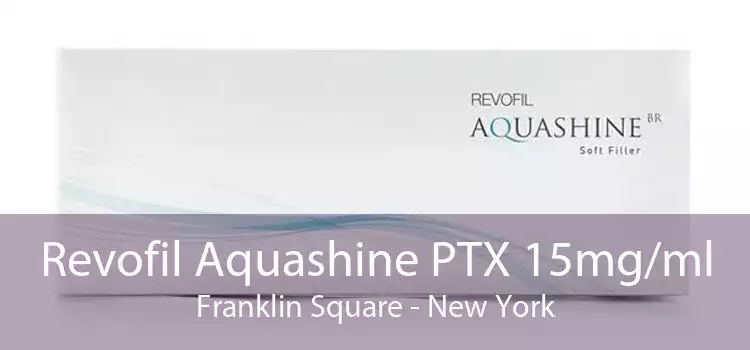 Revofil Aquashine PTX 15mg/ml Franklin Square - New York
