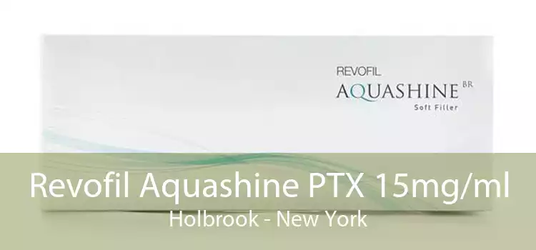 Revofil Aquashine PTX 15mg/ml Holbrook - New York