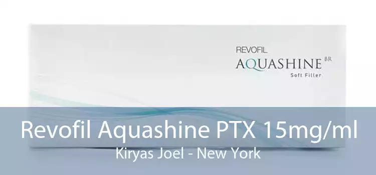 Revofil Aquashine PTX 15mg/ml Kiryas Joel - New York