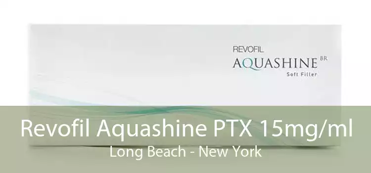 Revofil Aquashine PTX 15mg/ml Long Beach - New York