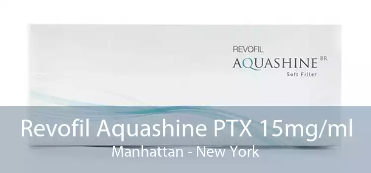 Revofil Aquashine PTX 15mg/ml Manhattan - New York