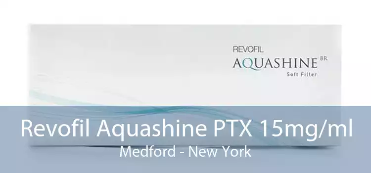 Revofil Aquashine PTX 15mg/ml Medford - New York