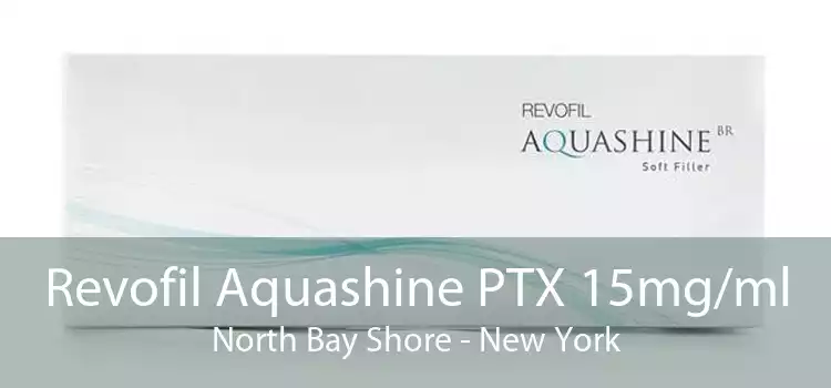 Revofil Aquashine PTX 15mg/ml North Bay Shore - New York