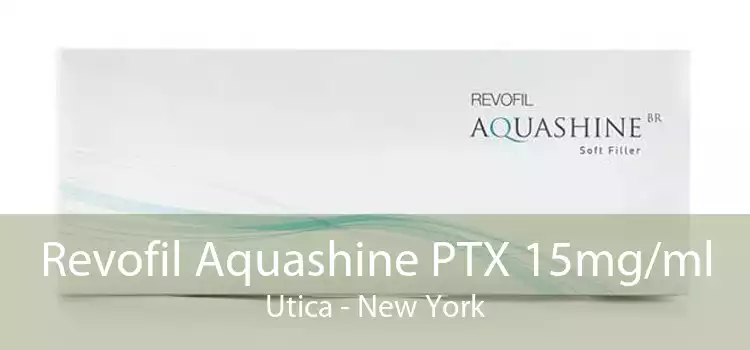 Revofil Aquashine PTX 15mg/ml Utica - New York