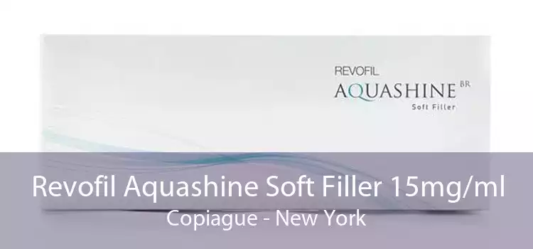 Revofil Aquashine Soft Filler 15mg/ml Copiague - New York
