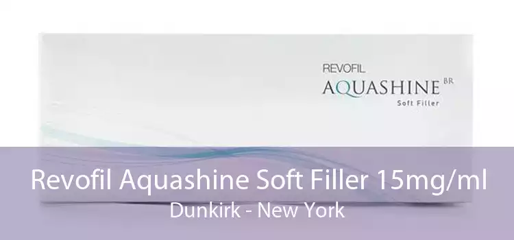 Revofil Aquashine Soft Filler 15mg/ml Dunkirk - New York