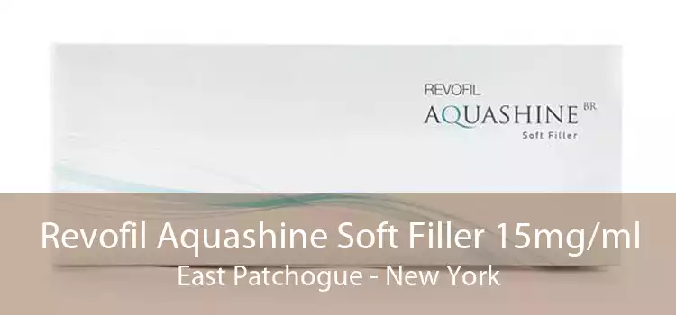 Revofil Aquashine Soft Filler 15mg/ml East Patchogue - New York