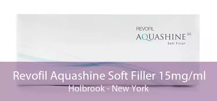 Revofil Aquashine Soft Filler 15mg/ml Holbrook - New York