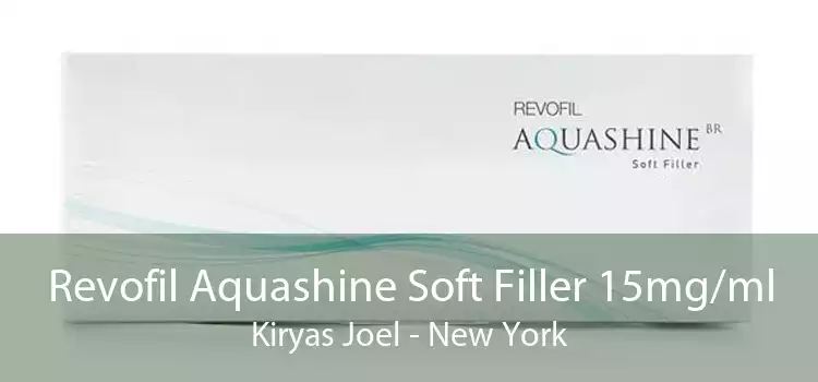 Revofil Aquashine Soft Filler 15mg/ml Kiryas Joel - New York