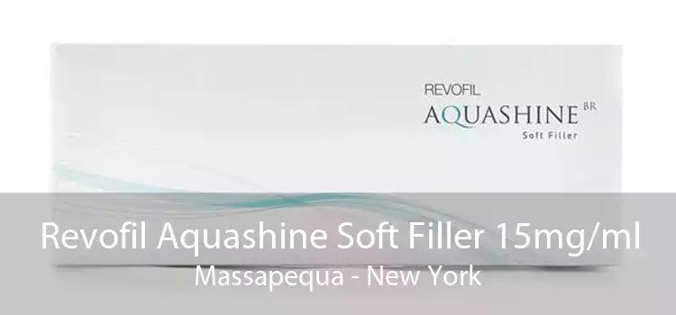 Revofil Aquashine Soft Filler 15mg/ml Massapequa - New York