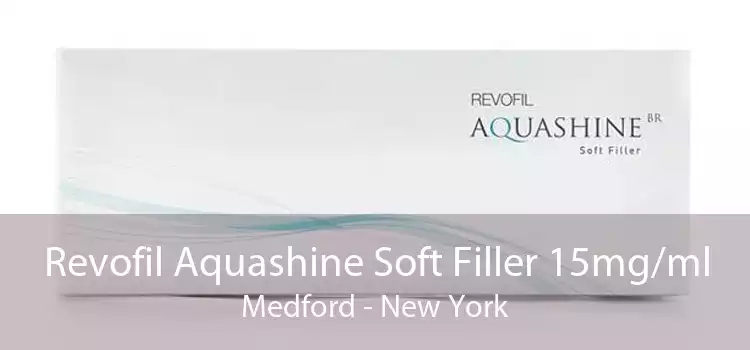 Revofil Aquashine Soft Filler 15mg/ml Medford - New York