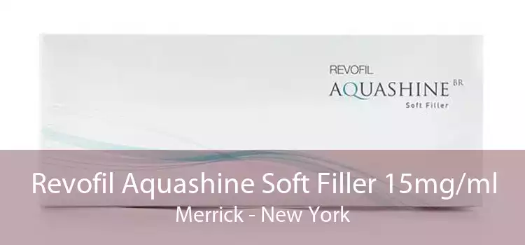 Revofil Aquashine Soft Filler 15mg/ml Merrick - New York