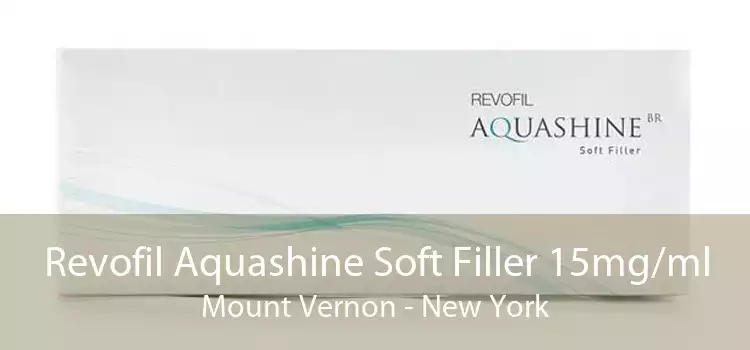 Revofil Aquashine Soft Filler 15mg/ml Mount Vernon - New York