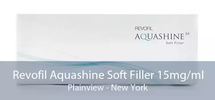 Revofil Aquashine Soft Filler 15mg/ml Plainview - New York