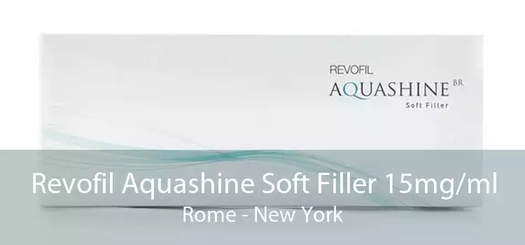 Revofil Aquashine Soft Filler 15mg/ml Rome - New York