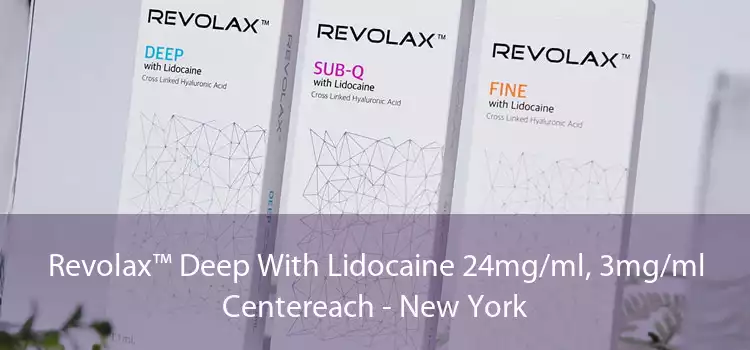 Revolax™ Deep With Lidocaine 24mg/ml, 3mg/ml Centereach - New York