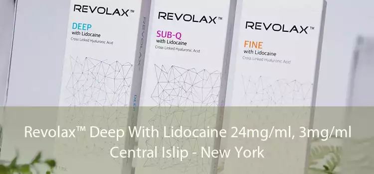 Revolax™ Deep With Lidocaine 24mg/ml, 3mg/ml Central Islip - New York