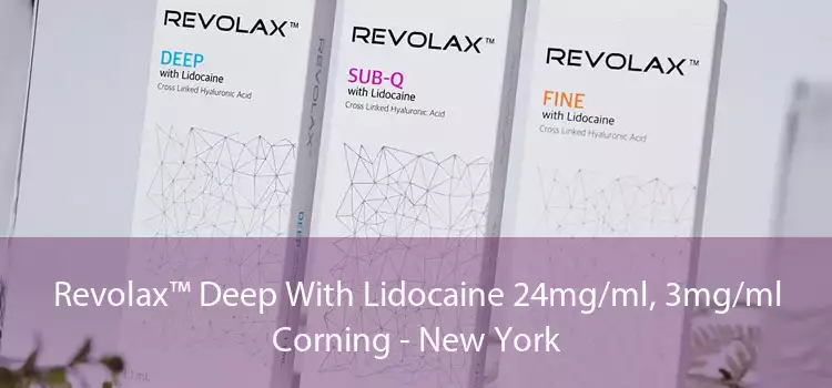 Revolax™ Deep With Lidocaine 24mg/ml, 3mg/ml Corning - New York