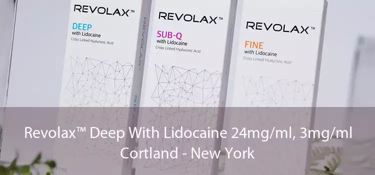 Revolax™ Deep With Lidocaine 24mg/ml, 3mg/ml Cortland - New York