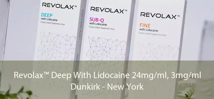 Revolax™ Deep With Lidocaine 24mg/ml, 3mg/ml Dunkirk - New York