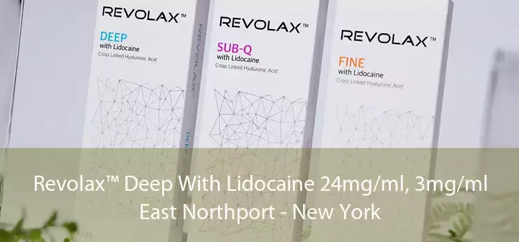 Revolax™ Deep With Lidocaine 24mg/ml, 3mg/ml East Northport - New York