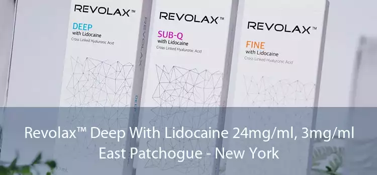 Revolax™ Deep With Lidocaine 24mg/ml, 3mg/ml East Patchogue - New York