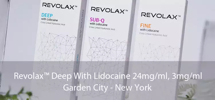 Revolax™ Deep With Lidocaine 24mg/ml, 3mg/ml Garden City - New York