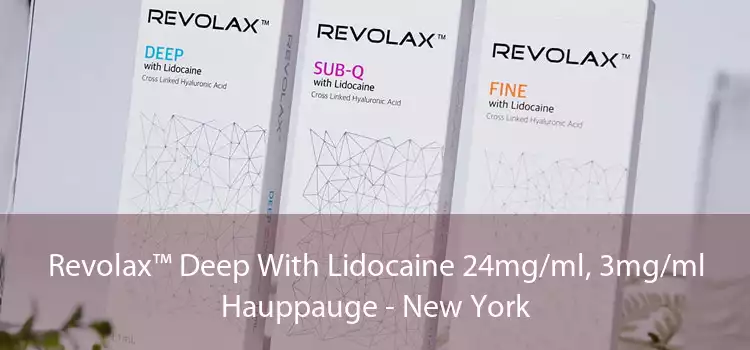 Revolax™ Deep With Lidocaine 24mg/ml, 3mg/ml Hauppauge - New York