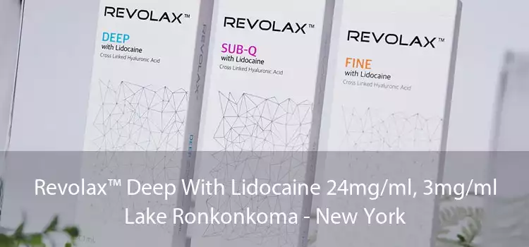 Revolax™ Deep With Lidocaine 24mg/ml, 3mg/ml Lake Ronkonkoma - New York