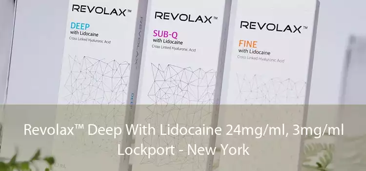 Revolax™ Deep With Lidocaine 24mg/ml, 3mg/ml Lockport - New York