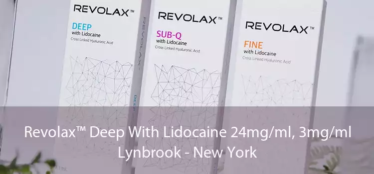 Revolax™ Deep With Lidocaine 24mg/ml, 3mg/ml Lynbrook - New York