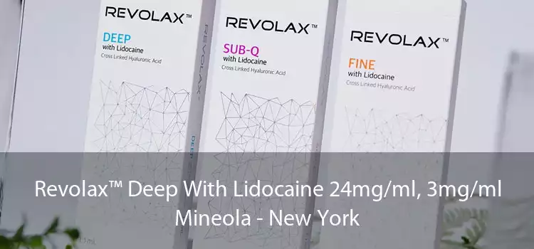 Revolax™ Deep With Lidocaine 24mg/ml, 3mg/ml Mineola - New York