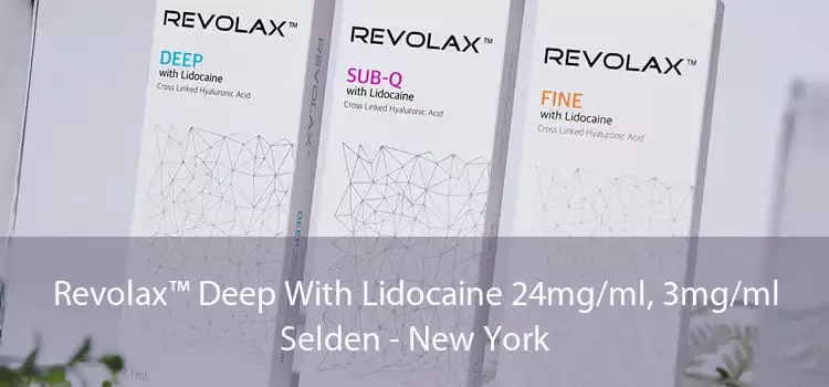 Revolax™ Deep With Lidocaine 24mg/ml, 3mg/ml Selden - New York