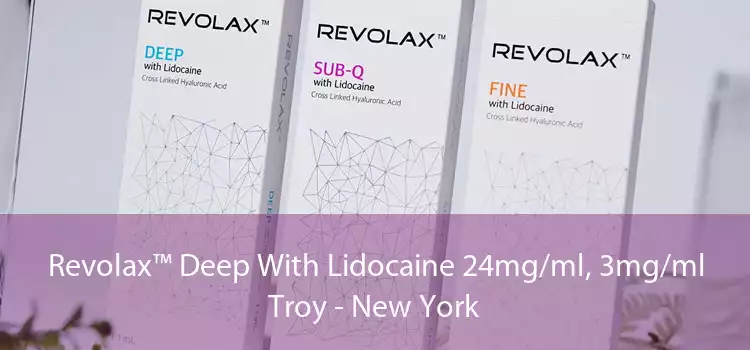 Revolax™ Deep With Lidocaine 24mg/ml, 3mg/ml Troy - New York