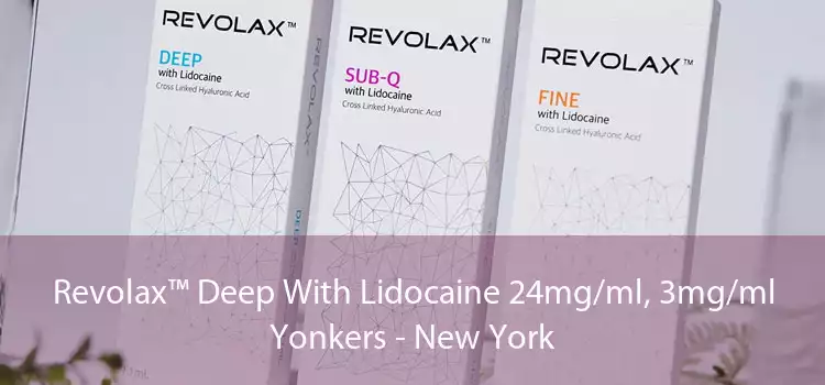 Revolax™ Deep With Lidocaine 24mg/ml, 3mg/ml Yonkers - New York