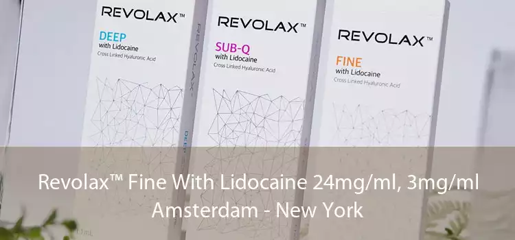 Revolax™ Fine With Lidocaine 24mg/ml, 3mg/ml Amsterdam - New York