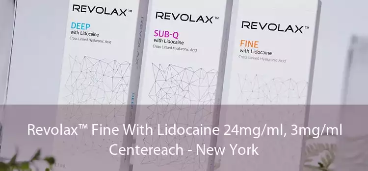 Revolax™ Fine With Lidocaine 24mg/ml, 3mg/ml Centereach - New York