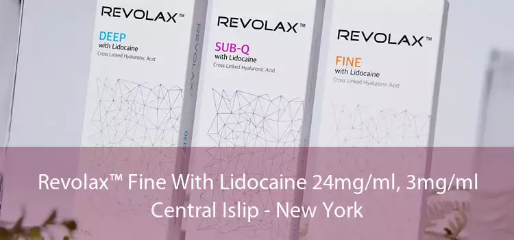 Revolax™ Fine With Lidocaine 24mg/ml, 3mg/ml Central Islip - New York
