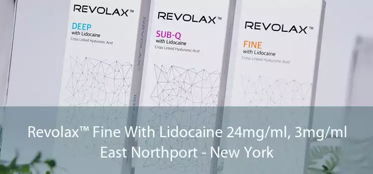 Revolax™ Fine With Lidocaine 24mg/ml, 3mg/ml East Northport - New York