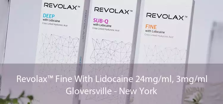 Revolax™ Fine With Lidocaine 24mg/ml, 3mg/ml Gloversville - New York