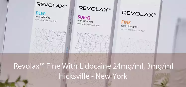 Revolax™ Fine With Lidocaine 24mg/ml, 3mg/ml Hicksville - New York