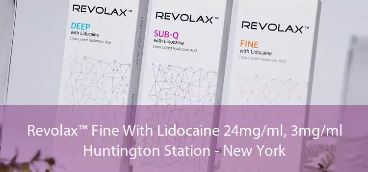 Revolax™ Fine With Lidocaine 24mg/ml, 3mg/ml Huntington Station - New York