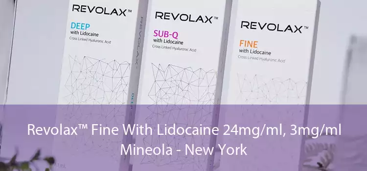 Revolax™ Fine With Lidocaine 24mg/ml, 3mg/ml Mineola - New York