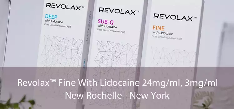Revolax™ Fine With Lidocaine 24mg/ml, 3mg/ml New Rochelle - New York