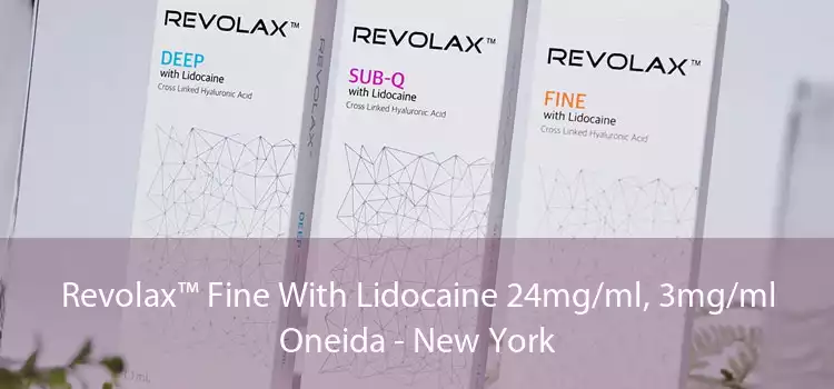 Revolax™ Fine With Lidocaine 24mg/ml, 3mg/ml Oneida - New York