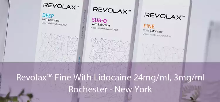Revolax™ Fine With Lidocaine 24mg/ml, 3mg/ml Rochester - New York