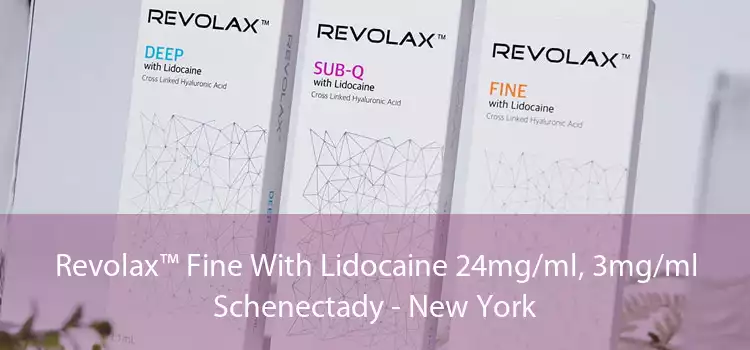 Revolax™ Fine With Lidocaine 24mg/ml, 3mg/ml Schenectady - New York