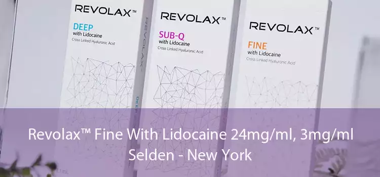 Revolax™ Fine With Lidocaine 24mg/ml, 3mg/ml Selden - New York