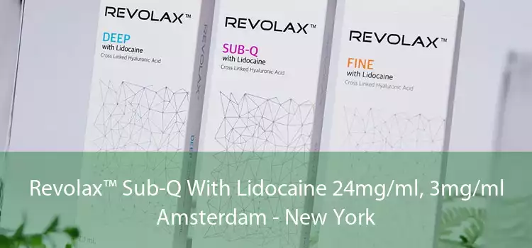 Revolax™ Sub-Q With Lidocaine 24mg/ml, 3mg/ml Amsterdam - New York